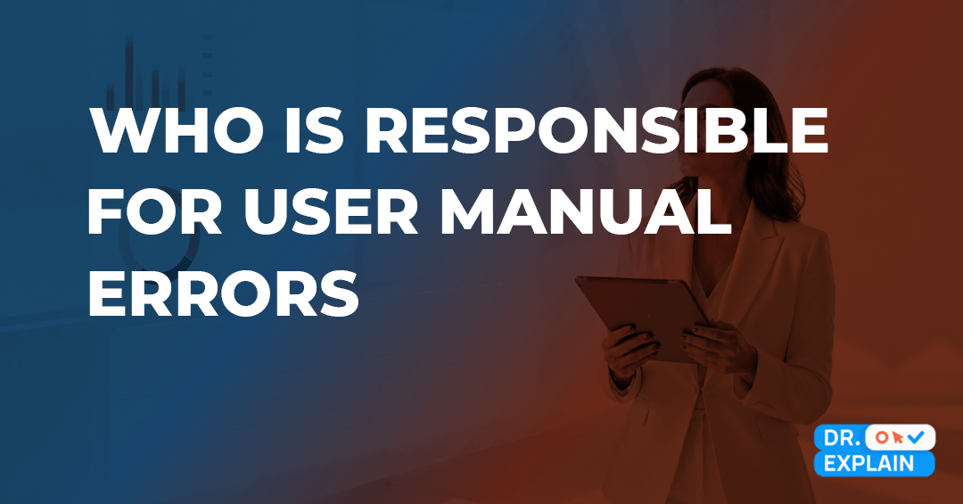 Who Is Actually Responsible for User Documentation Errors in 2026